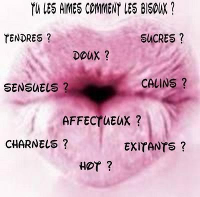 Tu les aimes comment les bisous?